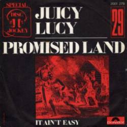 Juicy Lucy : Promised Land - It Ain't Easy